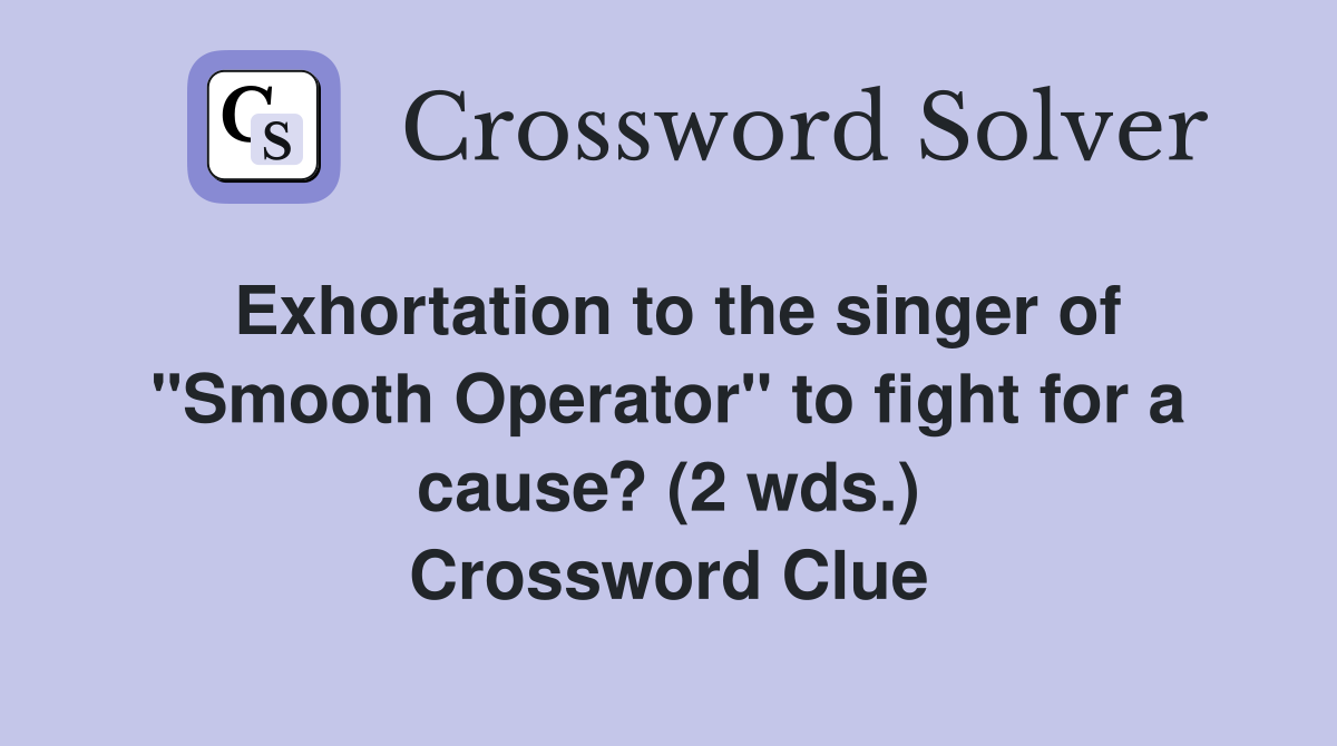Exhortation to the singer of "Smooth Operator" to fight for a cause? (2